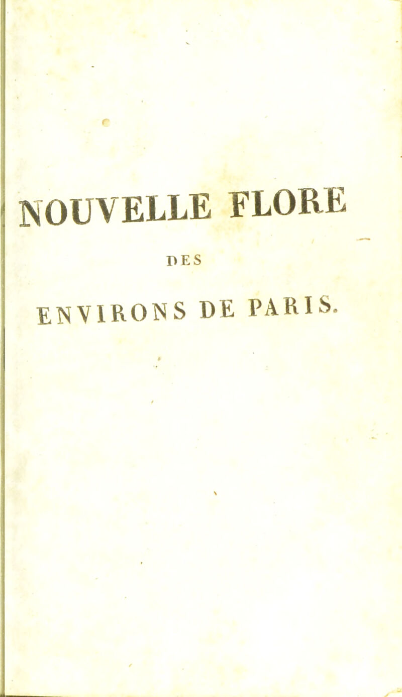 NOUVELLE FLORE DES environs de paris. .