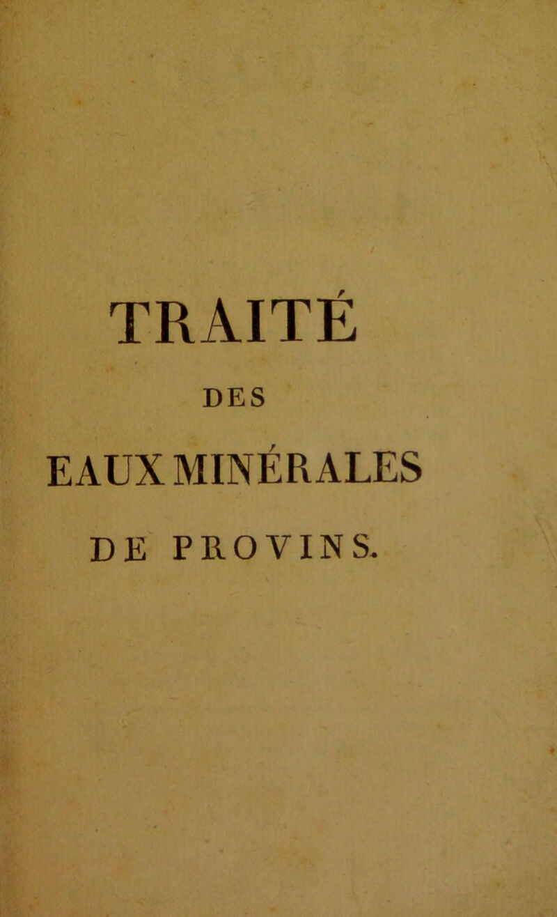 TRAITÉ DES EAUX MINÉRALES DE PROVINS.