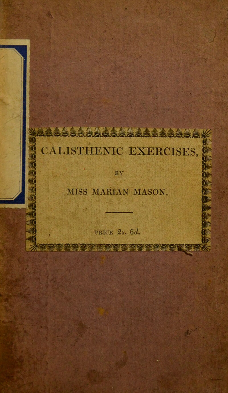 CALISTHENIC EXERCISES MISS MARIAN MASON rRiCE 2s. 6d,