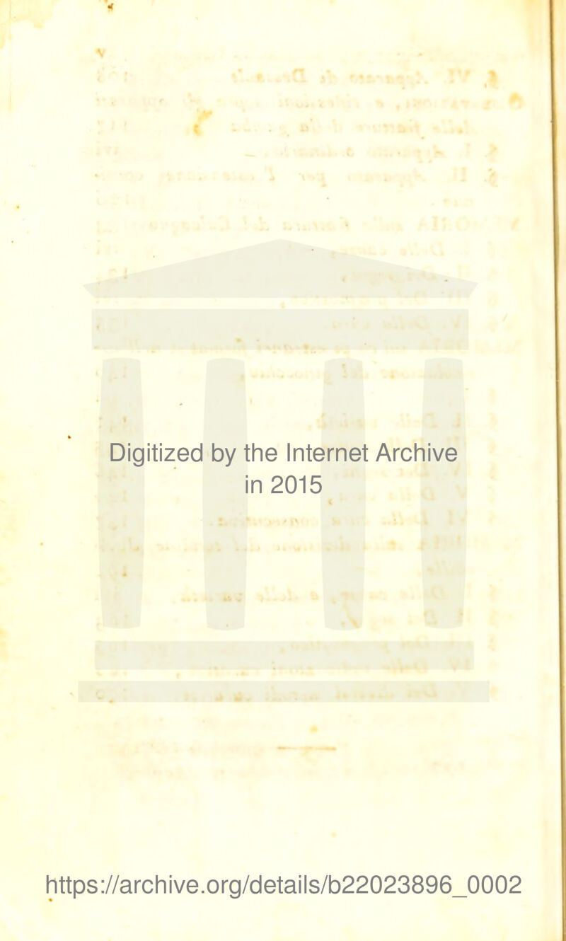 Digitized by the Internet Archive in 2015 https://archive.org/details/b22023896_0002