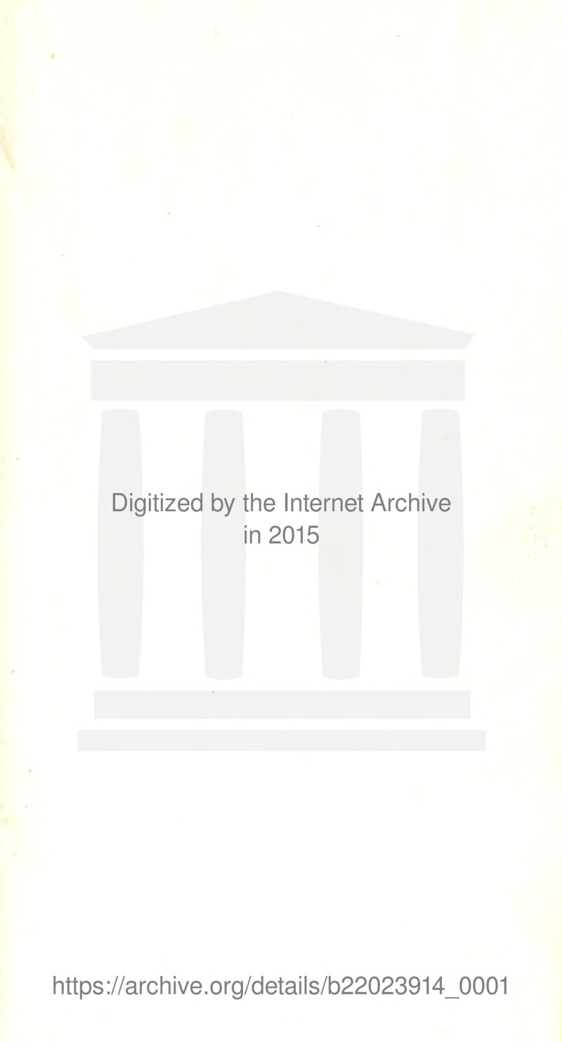 Digitized by the Internet Archive in 2015 https://archive.org/details/b22023914_0001