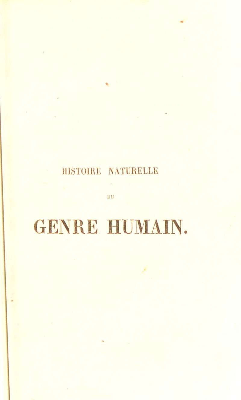 HISTOIRE NATURELLE 1)U GENRE HUMAIN.