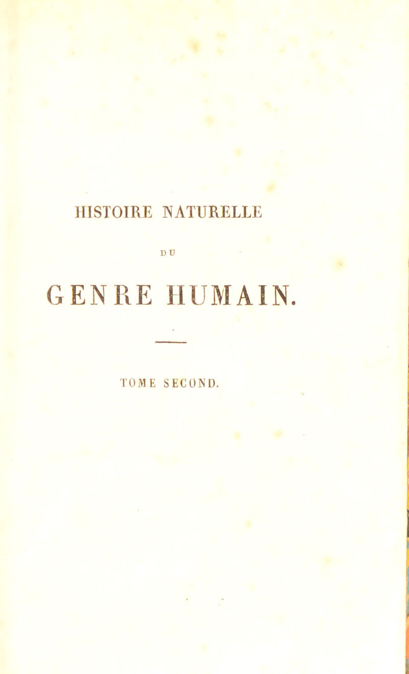 HISTOIRE NATURELLE GENRE HUMAIN. TOME SECOND.