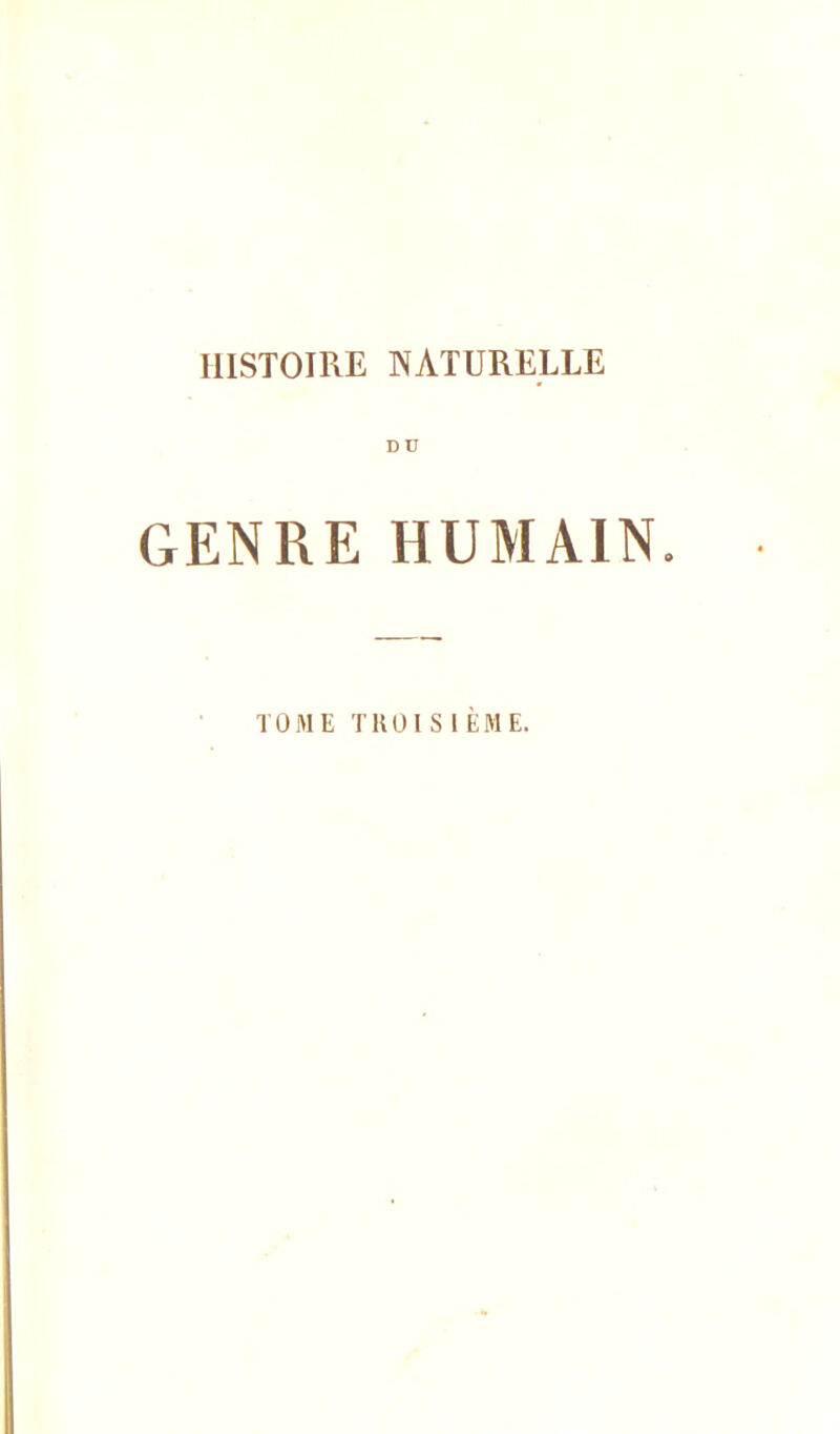GENRE HUMAIN. TOME TROIS I EME.