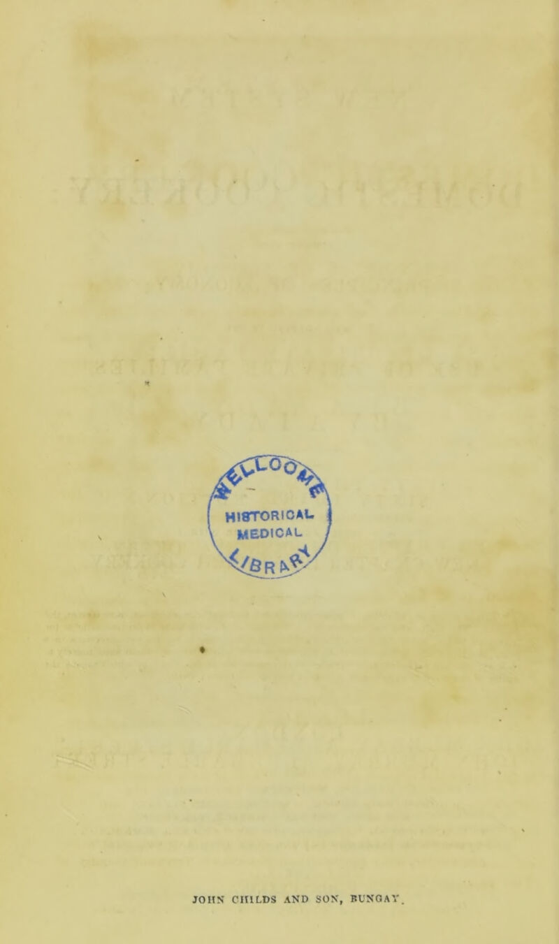 HI8TORICAU medical t JOHN CHILDS AND SON, BUNOAV.