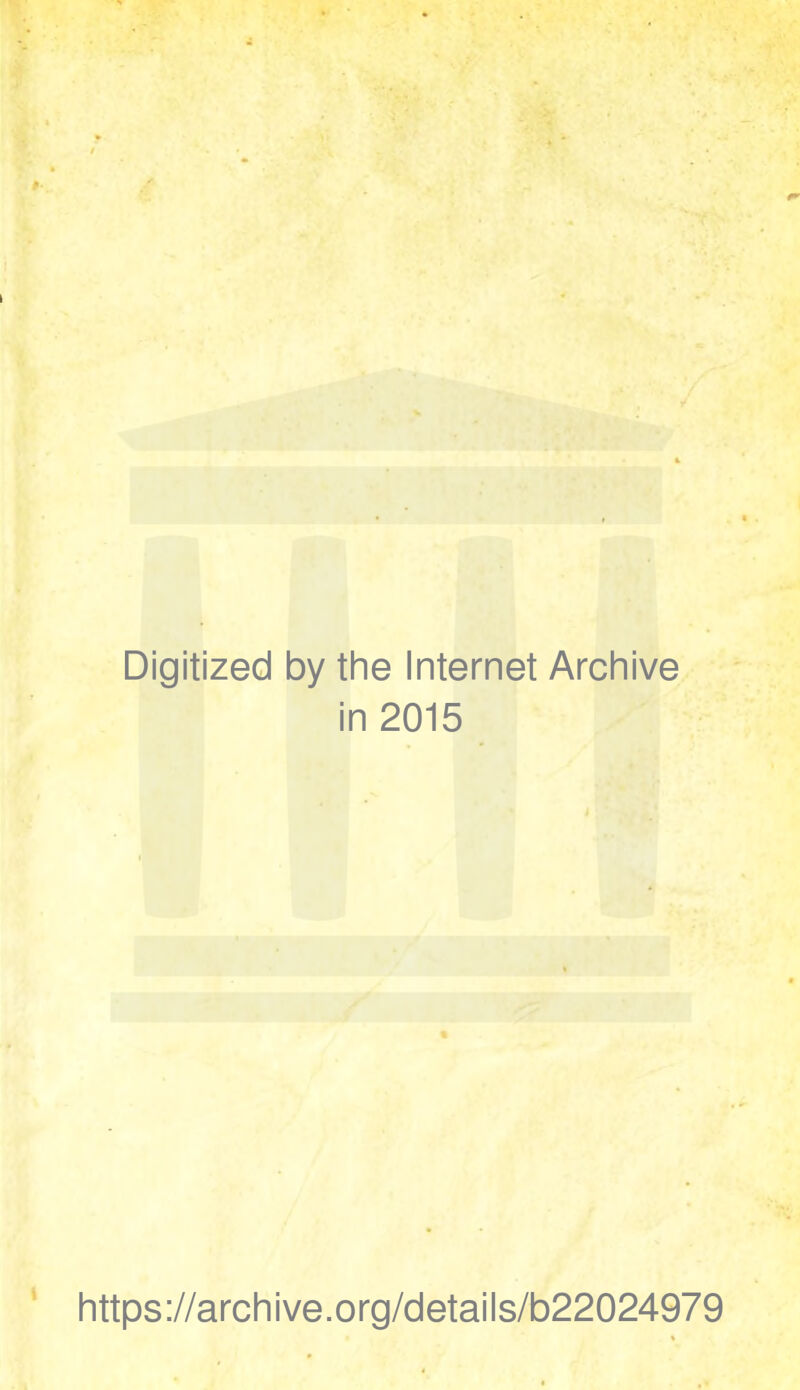 Digitized by the Internet Archive in 2015 https://archive.org/details/b22024979