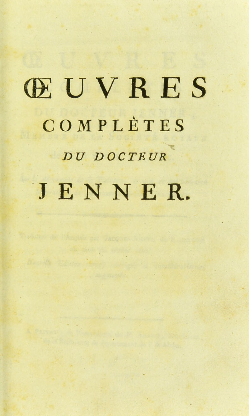 (E UVRES COMPLETES I DU DOCTEUR JENNER.