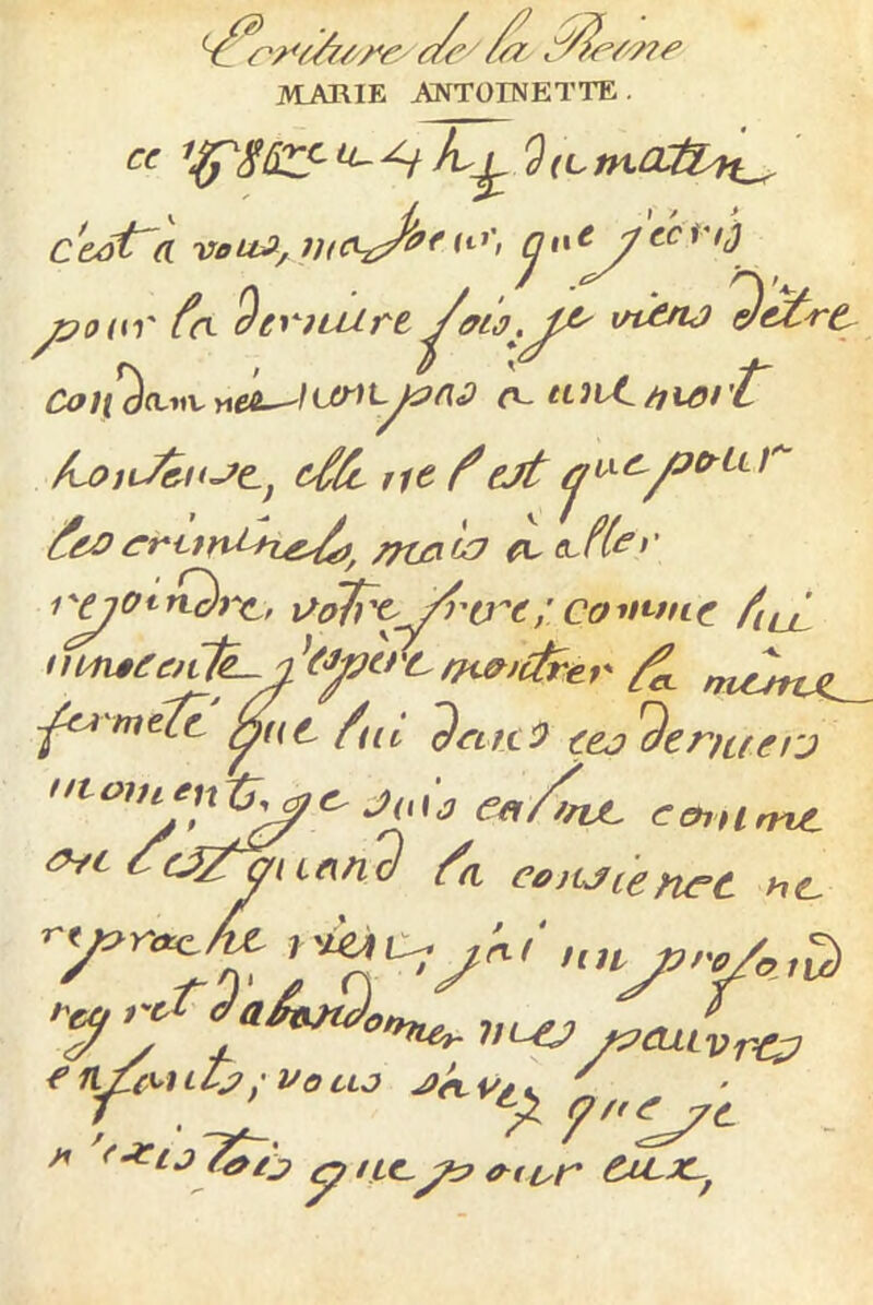 jvlaiuk Antoinette. ee 1$k8BZ’**~*+Viutnafr*^ Côôt'a vou£/ ih<*^0fi°'i(J*x*^('c' ,d ^poin' ft\ 9 en tare tAt^/Zc? '’eletrç a-tintàiôr't C&L ne f ejt <j^ffCrUr /?£& erun^txde), ma ùy CL for i'ej(nru)rc, iSoifre ; Conwiç /lul ULMent^ n rtÿwc rw>tfrer £ nvcmjd_ {v'melc ÿHt /f(‘ dateo eej^enceeï'j mmynt^c. Jj.u ea/lnx. c^nmt **1 ce^Tannnd fn. ce,uC€ne.t rrryz };v^jk' v^'0 yrffAjuL^ noe,<„JVrep e npiUj; VOUJ J>nv/,. 'te ■ » r-tLj fcej ^ //c *u,r