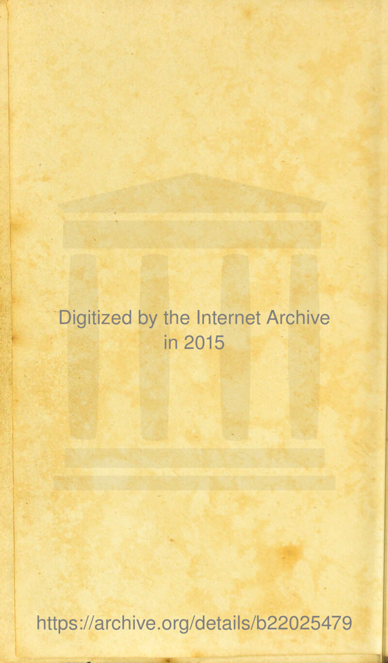 Digitized by the Internet Archive in 2015 $ https://archive.org/details/b22025479