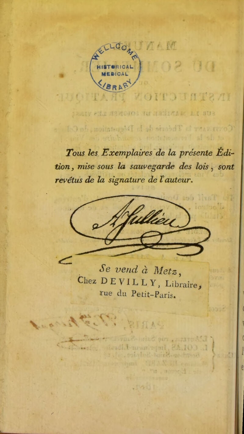 t Tous les Exemplaires'de la présente Édi- tion, mise sous la sauvegarde des lois ^ sont revêtus de la signature de T auteur. ^ A - ^ ^ % I