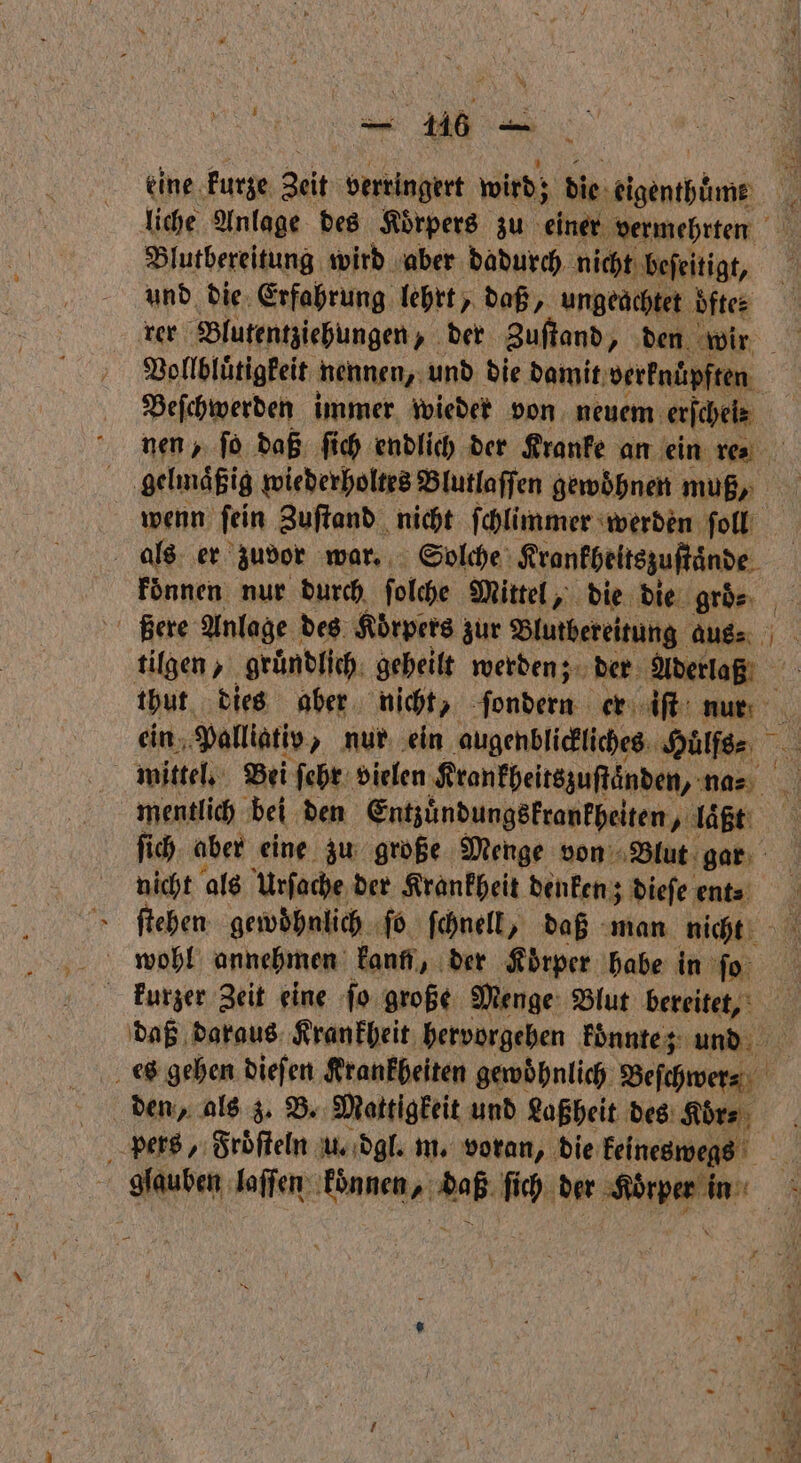 e116 — Blutbereitung wird aber dadurch nicht beſeitigt, und die Erfahrung lehrt, daß, ungeachtet oͤfte⸗ Vollbluͤtigkeit nennen, und die damit verknüpften Beſchwerden immer wieder von neuem erſchels wenn ‚fein Zuſtand nicht ſchlimmer werden ſoll koͤnnen nur durch ſolche Mittel, die die groͤ⸗ ein Palliativ nur ein augenblickliches Huͤlfs⸗ nicht als Urſache der Krankheit denken; dieſe ent⸗ wohl annehmen kann, der Koͤrper habe in fo pers, Froͤſteln u. dgl. m. voran, die keineswegs Aube laſſen Enna Aa ih der BR