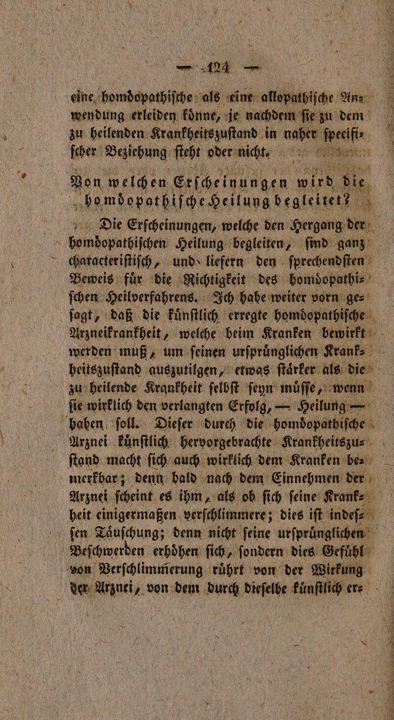 eine bemdepothiſthe; als eine e Anz wendung erleiden könne, je nachdem fie zu dem zu heilenden Krankheitszuſtand in daß Rail; ſcher Beziehung ſteht oder nicht. fe Bon welch en Felchen egen nn die bomdopathiſche Heilung begleitet“ N 0 Geimboparsifegre: Heilung begleiten, ſind ganz Beweis für die Richtigkeit des homoͤopathi⸗ ſchen Heilverfahrens. Ich hahe weiter vorn ge⸗ werden muß, um ſeinen urſpruͤnglichen Krank⸗ zu heilende Krankheit ſelbſt ſeyn muͤſſe, wenn Arznei kuͤnſtlich hervorgebracht e ſtand macht ſich auch wirklich dem Kranken be⸗ Arznei ſcheint es ihm, als ob ſich ſeine Krank⸗ heit einigermaßen verſchlimmere; dies iſt indeſ⸗ N Beſchwerden erhöhen ſich, ſondern dies Gefuͤhl von Verſchlimmerung ruͤhrt von der wm der Arznei, von dem e dieſelbe künftig e er⸗ \