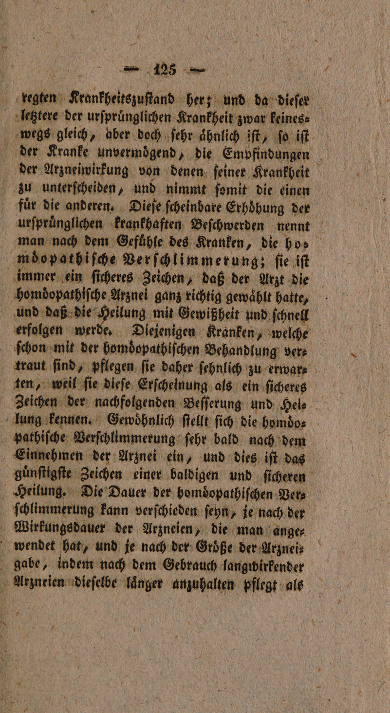 5 möopatbifche Verſchlimmerung; ſie iſt homdopathiſche Arznei ganz richtig gewählt hatte, und daß die . mit Gewißheit und ſchnell erfolgen wer ſchon mit der homdopathiſchen Behandlung ver⸗ pathiſche Verſchlimmerung ſehr bald nach dem ö Wirkungsdauer der Arzneien, die man ange⸗ wendet hat, und je nach der Groͤße der Arznei⸗ gabe, indem nach dem Gebrauch langwirkender * .