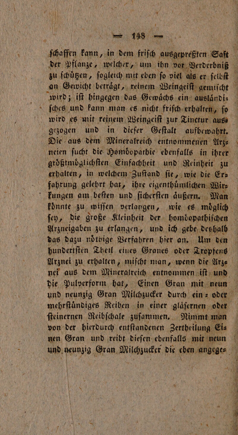 zu ae ſogleich mit eben ſo viel als er ſelbſt an G wird; iſt hingegen das Gewächs ein ausländi⸗ N 1 und in er Geſtalt auf wahrt f Die aus dem Mineralreich entnommenen Arz⸗ ſey, die große Kleinheit der homdopathiſchen das dazu noͤtbige Verfahren hier an. Um den ſteinernen Reibſchale zuſammen. Nimmt man von der hierdurch entſtandenen Zertheilung Ei⸗