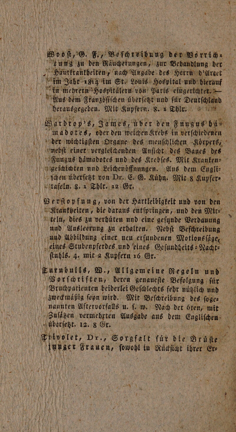 Aus dem Franzöſiſchen überſetzt und fur . herausgegeben. Mit Kupfern. 8. 1 She um ; a, Semes ber den rr n IN 5 der wichtigſten Organe des menſchlichen ‚Körpers, nnebſt einer vergleichenden Anſicht des Baues des ' ele 8. 2 Thlr. 12 Gr. 15 fuals. 4. mit 2 Kupfern 16 Gr. | nüberfept, 12. 8 Gr.