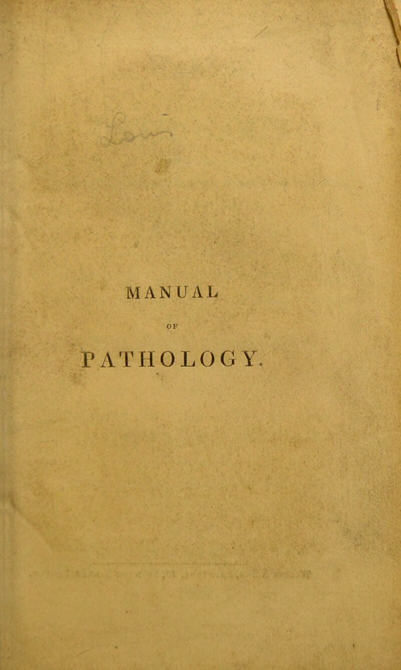 MANUAL OF PATHOLOGY. » .