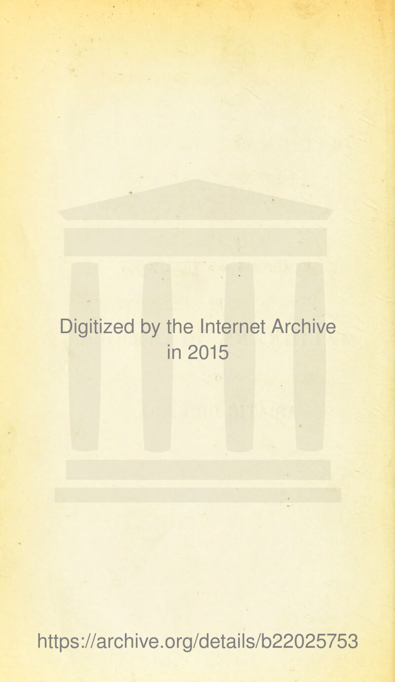 Digitized by the Internet Archive in 2015 https://archive.org/details/b22025753