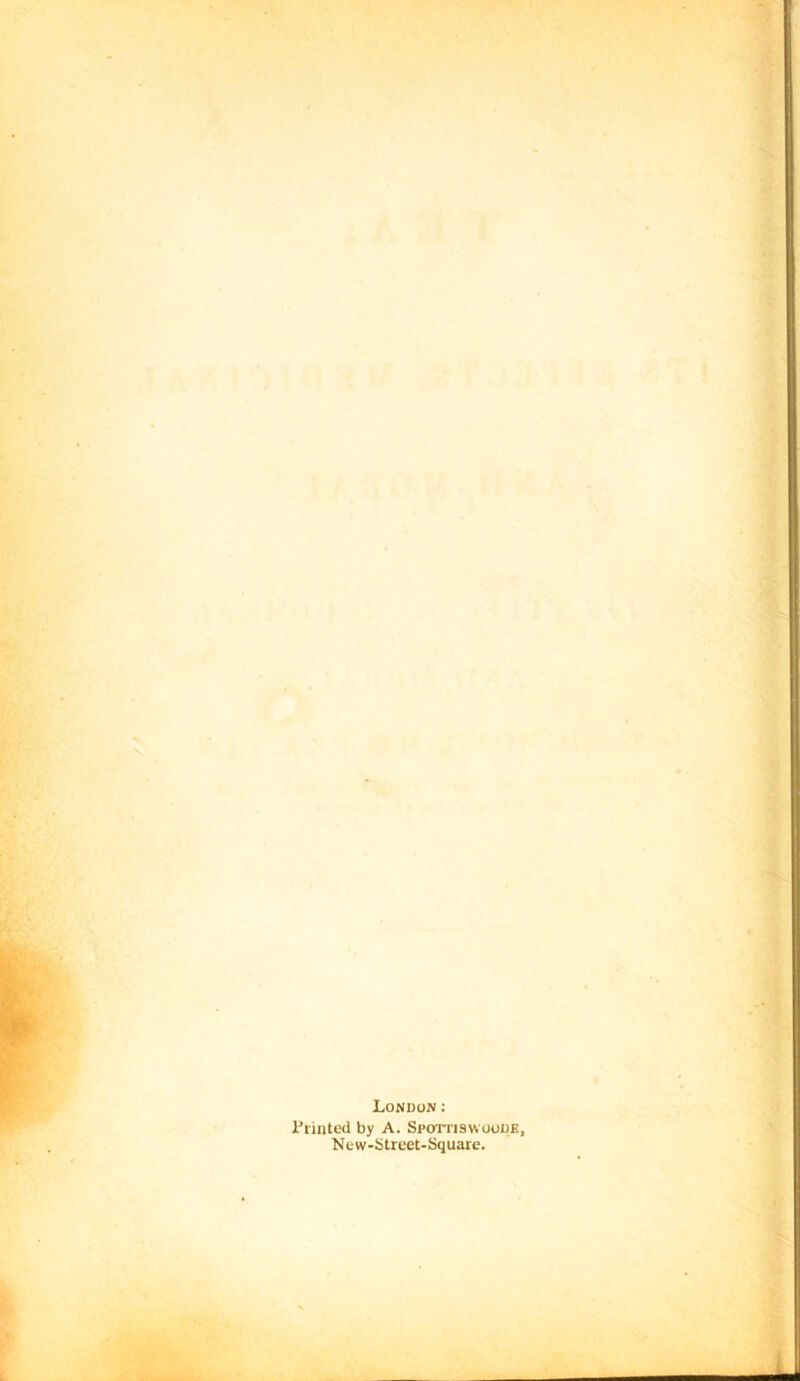 London: Printed by A. Spottiswoode, New-Street-Square.