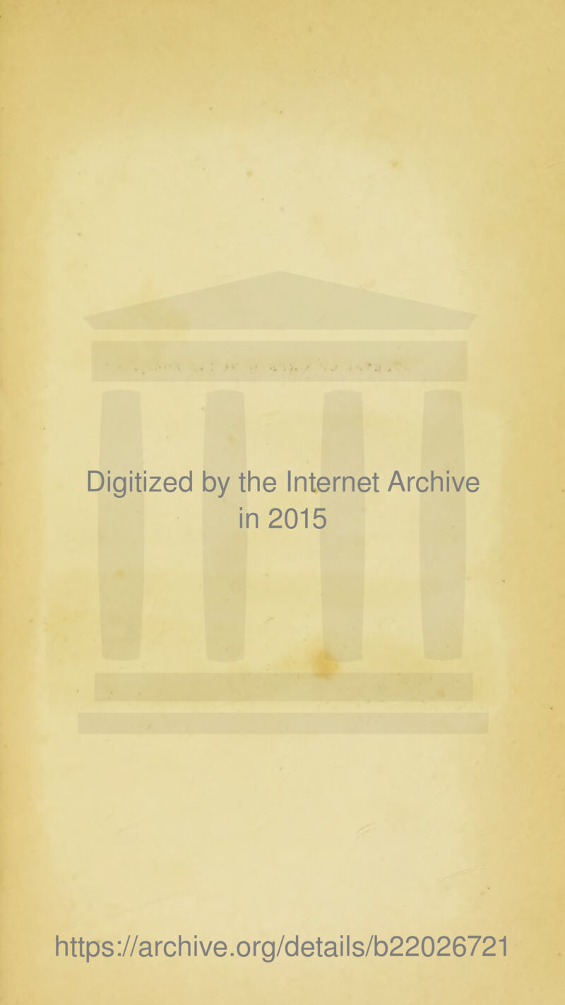 Digitized by the Internet Archive in 2015 https://archive.org/details/b22026721