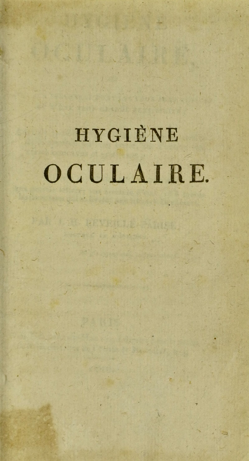 HYGIÈNE OCULAIRE.