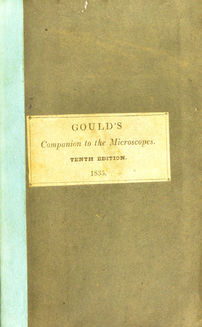 GOULD’S Companion to the Microscopes. tenth edition. 1S35