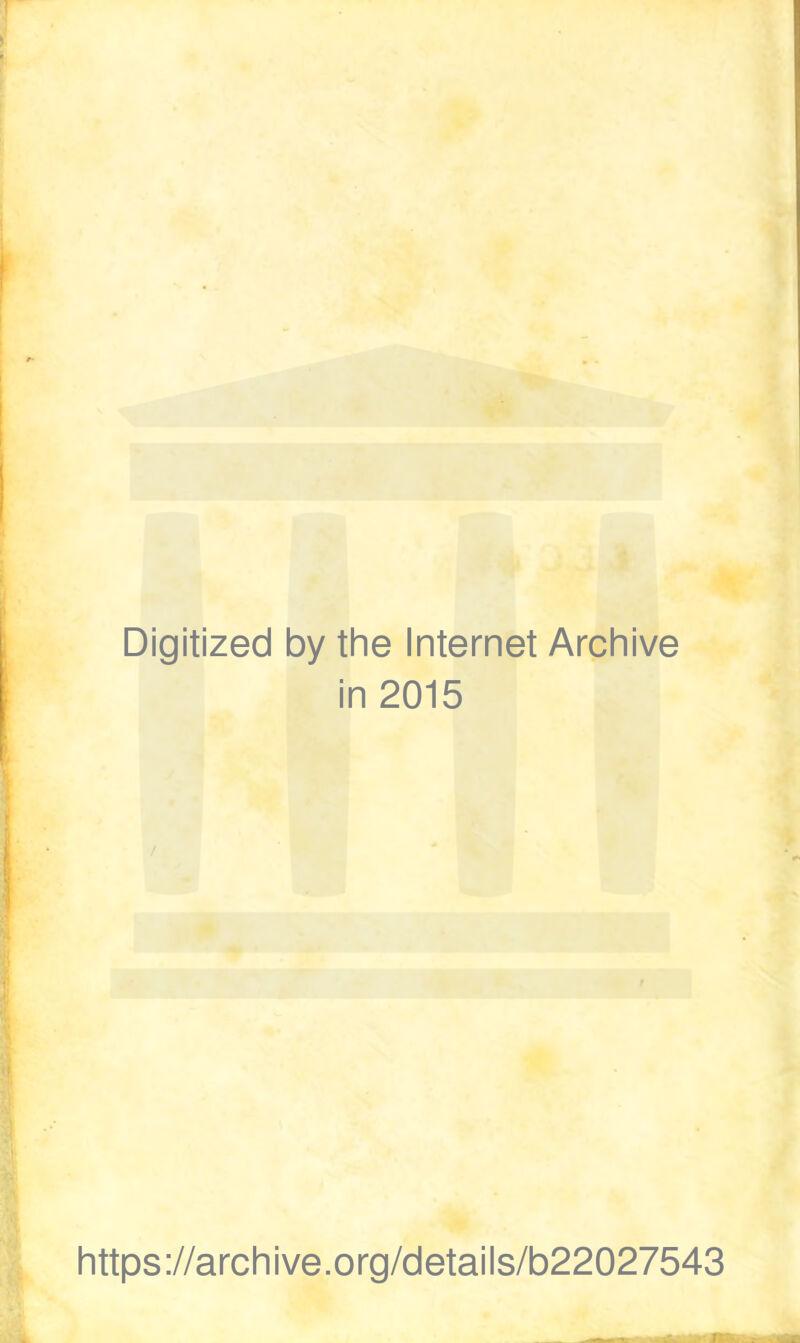 Digitized by the Internet Archive in 2015 https://archive.org/details/b22027543