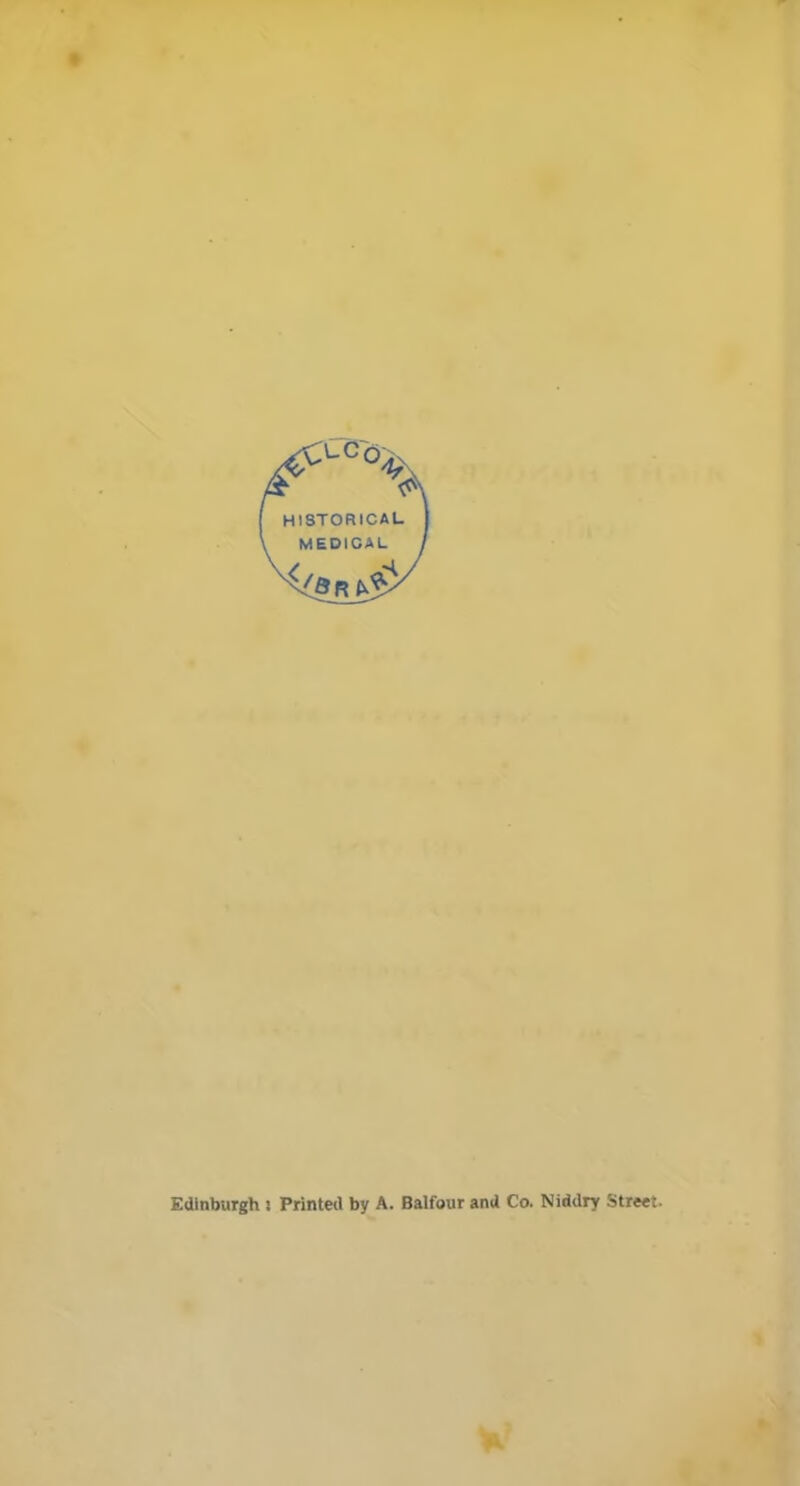 Edinburgh s Printed by A. Balfour and Co. Niddry Street.