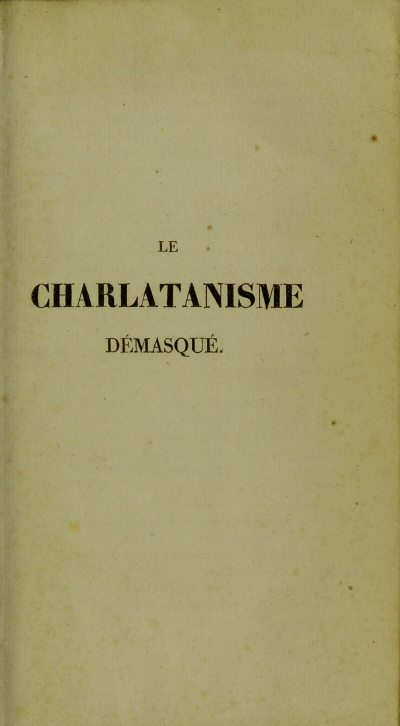 CHARLATANISME DÉMASQUÉ-