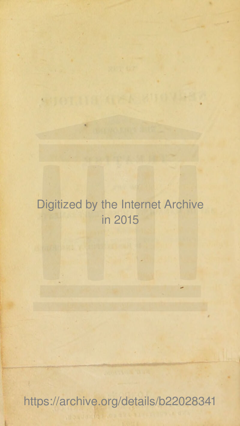 Digitized by the Internet Archive in 2015 https://archive.org/details/b22028341