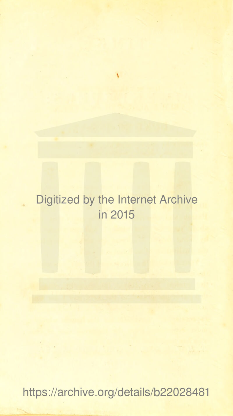 Digitized by the Internet Archive in 2015 https://archive.org/details/b22028481