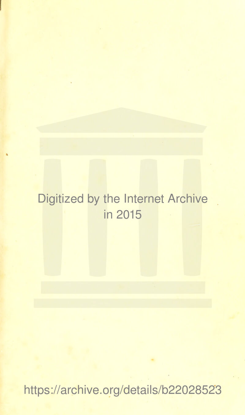 Digitized by the Internet Archive in 2015 https://archive.org/details/b22028523