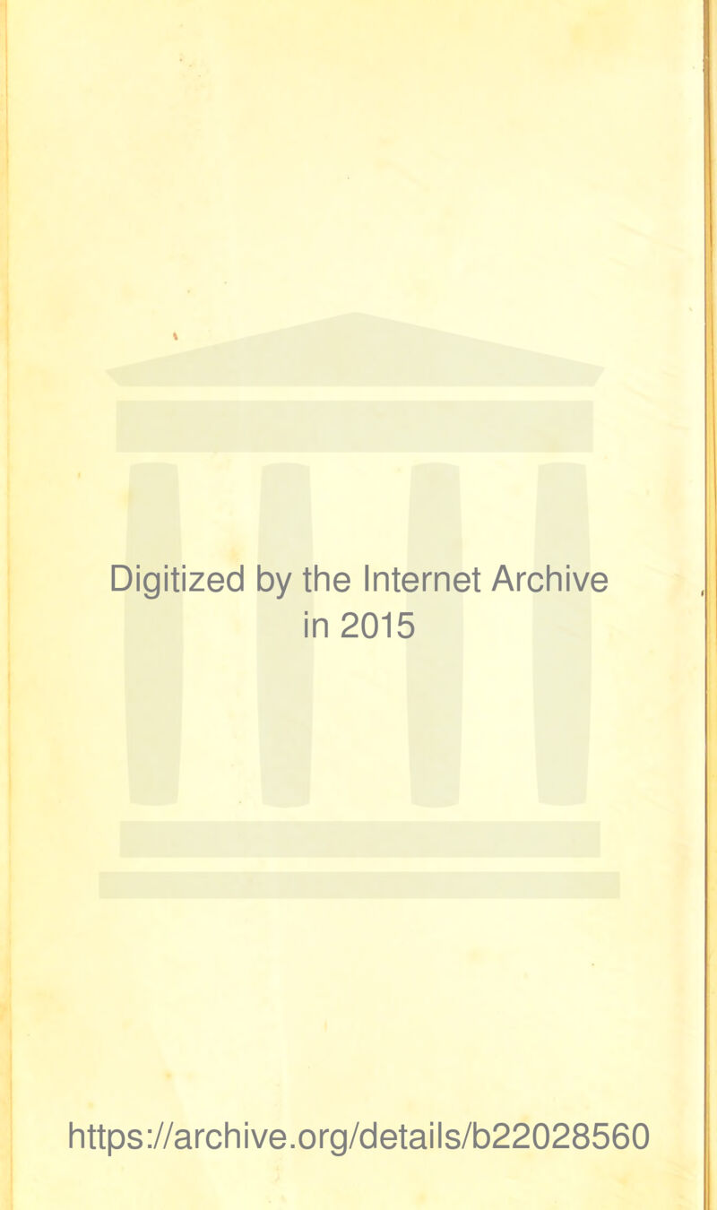 Digitized by the Internet Archive in 2015 https://archive.org/details/b22028560