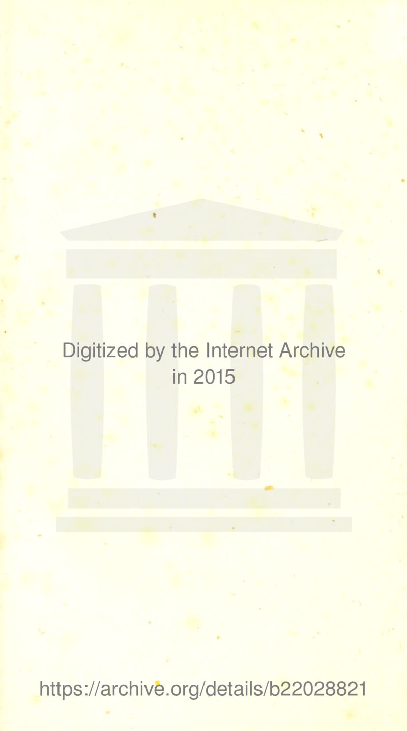 Digitized by the Internet Archive in 2015 https://archiv6.org/details/b22028821