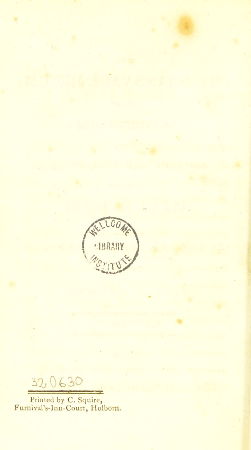2^0430 Printed by C. Squire, Furnival’s-lnn-Court, llolbom.