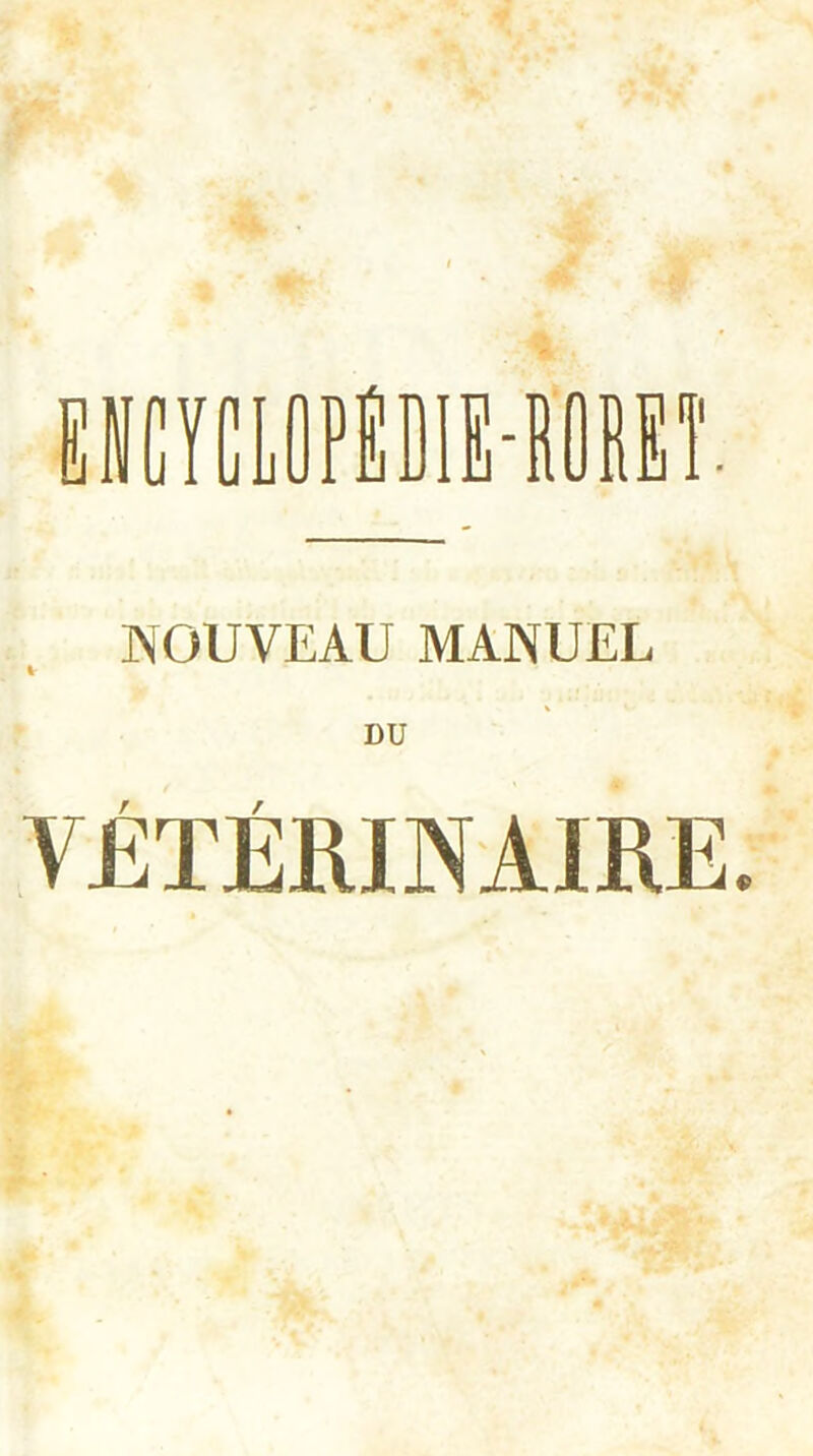 NOUVEAU MANUEL DU / / VETERINAIRE