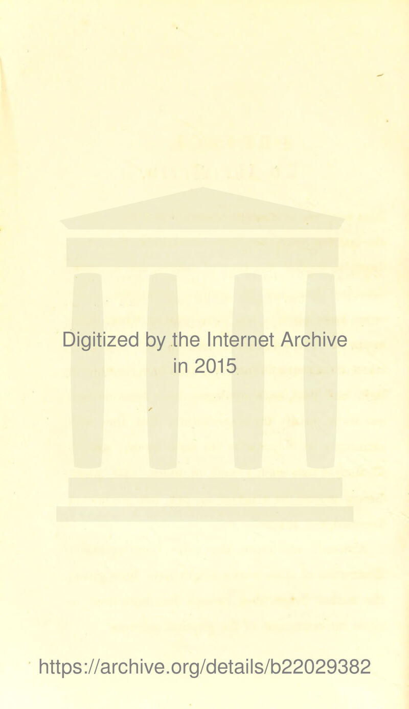 Digitized by the Internet Archive in 2015 https://archive.org/details/b22029382