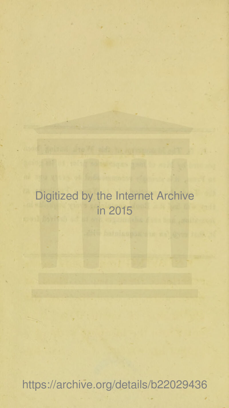 Digitized by the Internet Archive in 2015 https://archive.org/details/b22029436
