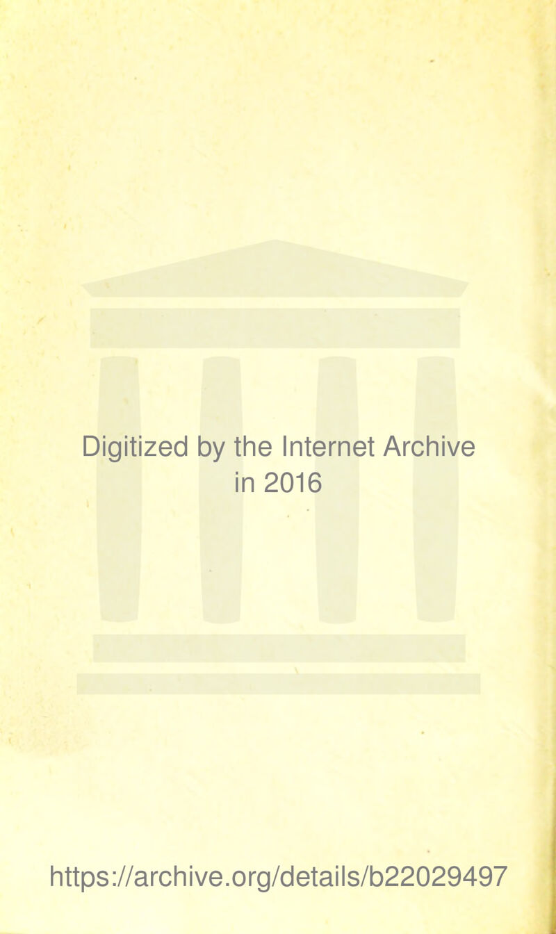 Digitized by the Internet Archive in 2016 https://archive.org/details/b22029497