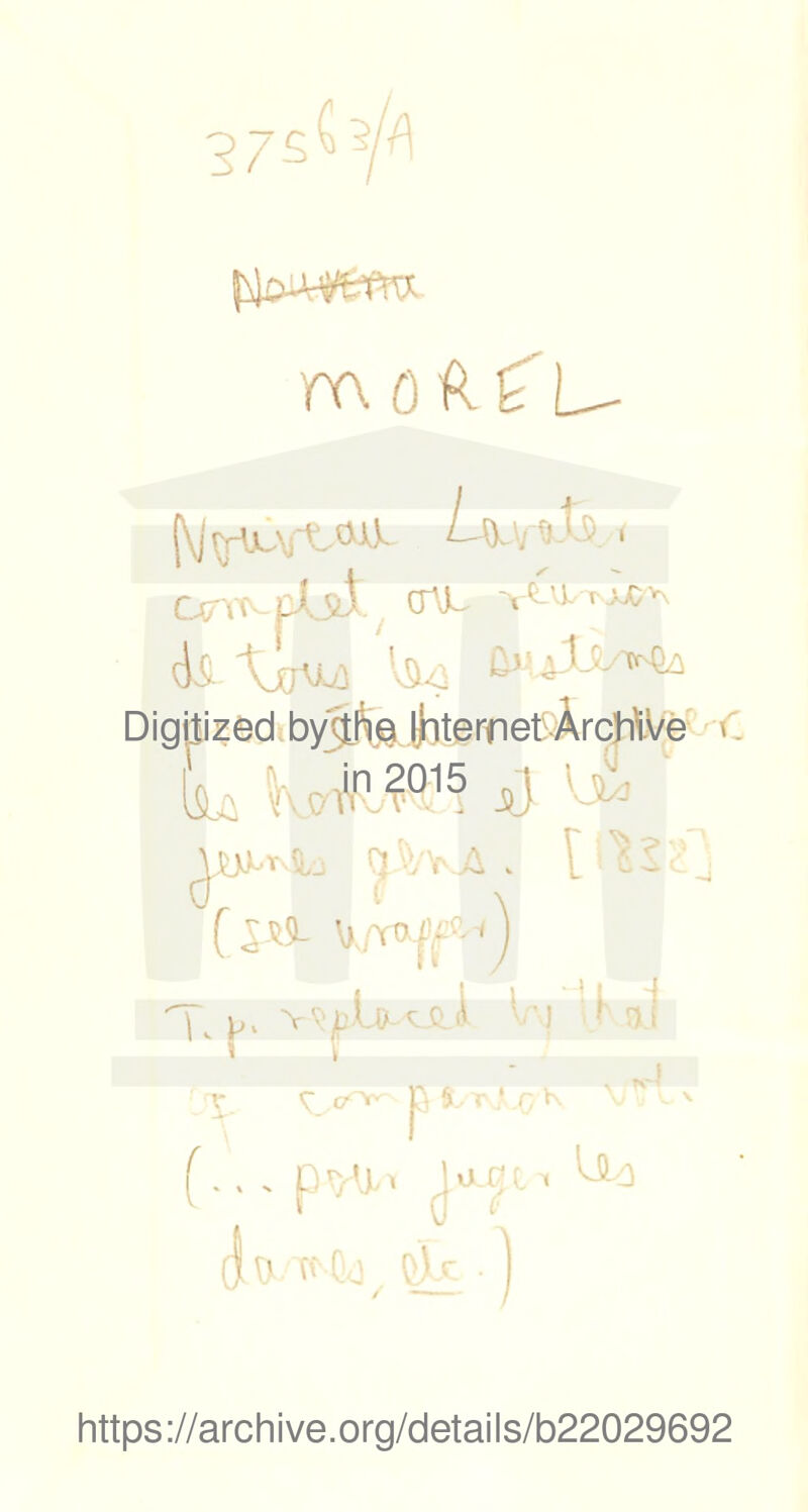 onx. pljJ cru- Afi tijXM 1&Q Digilized byÿfe ijiternetArch'ive \. L \ ^ ■015 J vÆ itx‘ v tb ej '■'JY.a à L: ti' fpj ^ p. v^L(M-Q_i ! ’) * n.l X- X. c^ p s. T\|.ç K p^' Uo (K.wtkr ftû I https://archive.org/details/b22029692