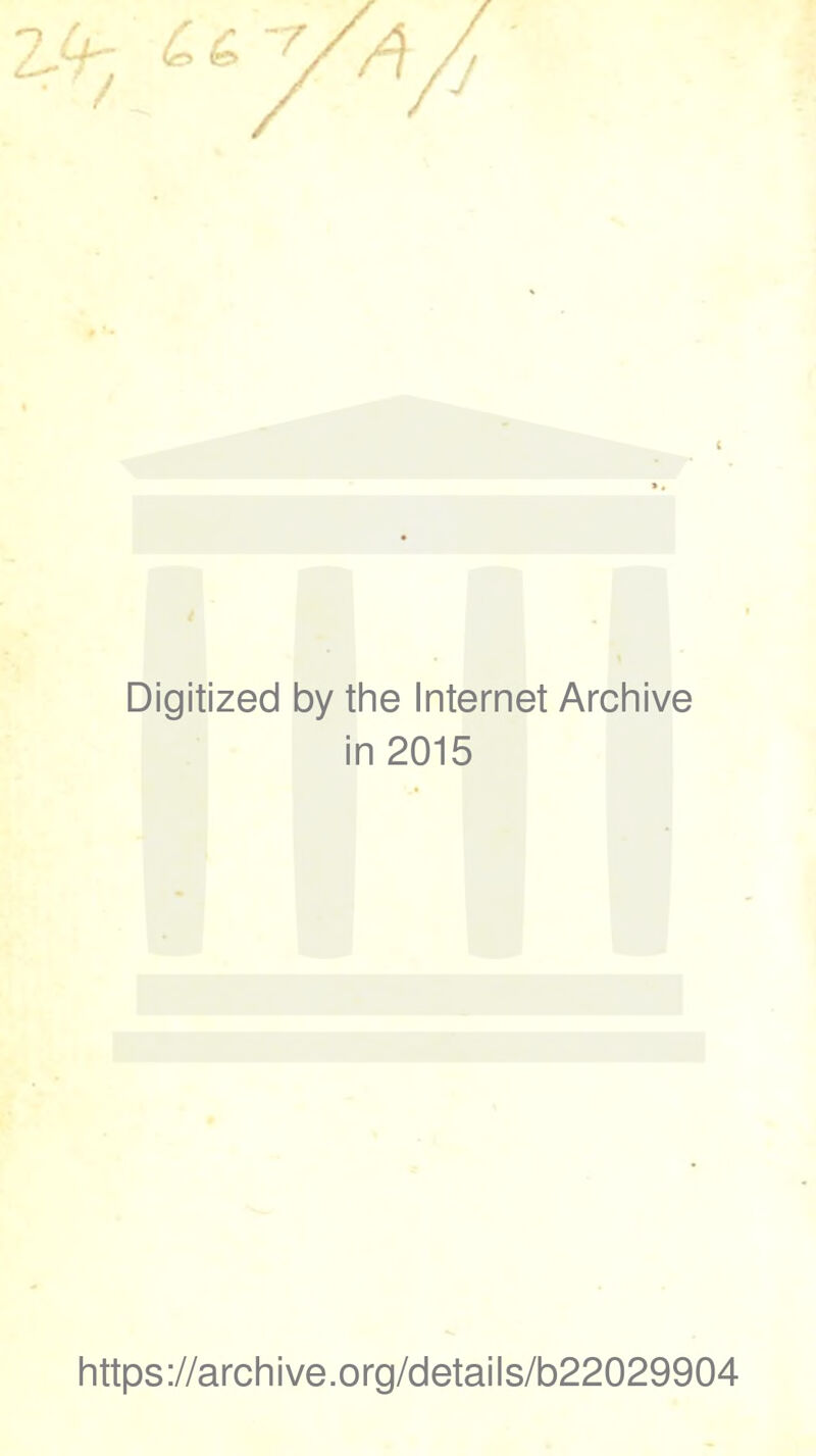 Digitized by the Internet Archive in 2015 https://archive.org/details/b22029904