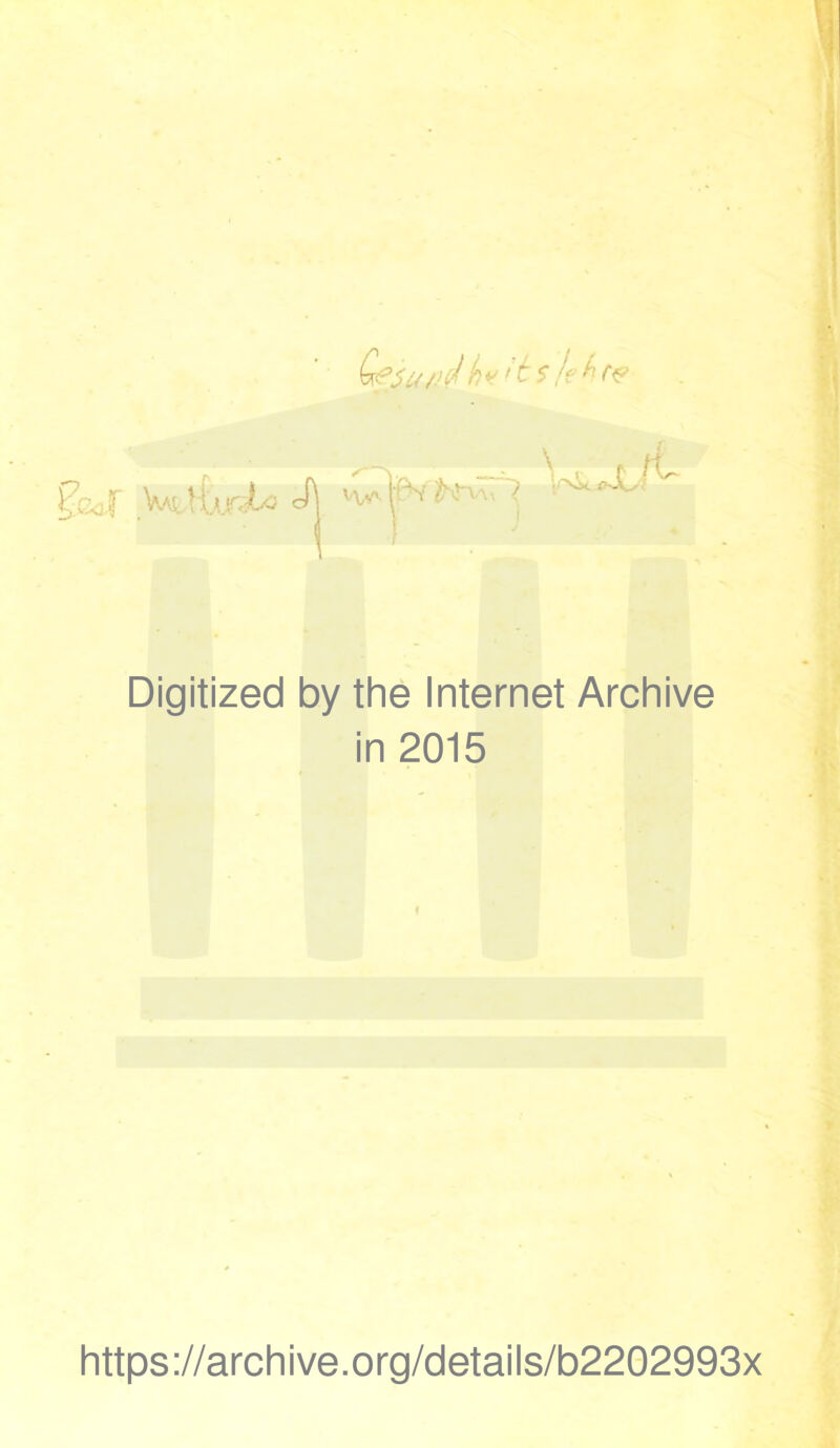 Digitized by the Internet Archive in 2015 https://archive.org/details/b2202993x