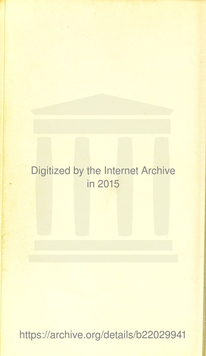Digitized by the Internet Archive in 2015 https://archive.org/details/b22029941