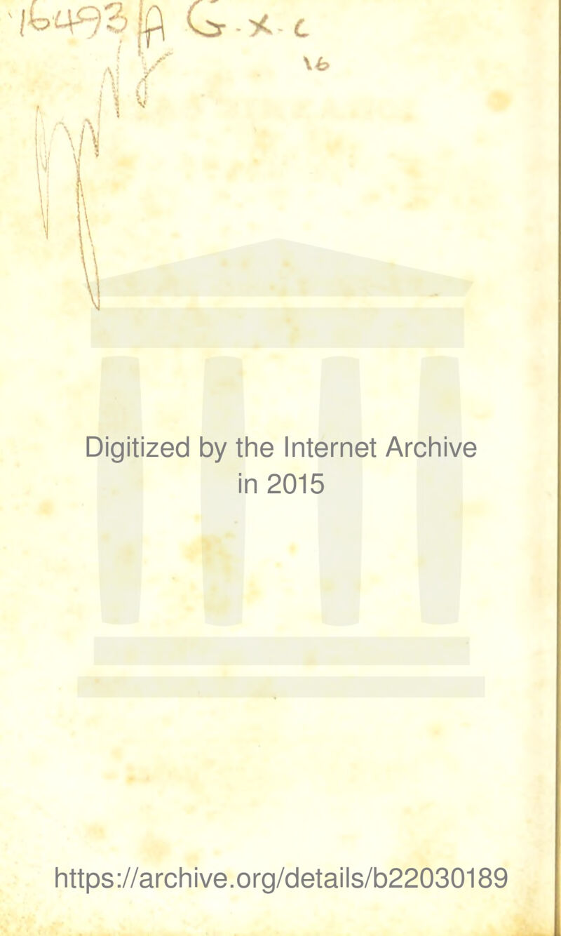 Digitized by the Internet Archive in 2015 https://archive.org/details/b22030189