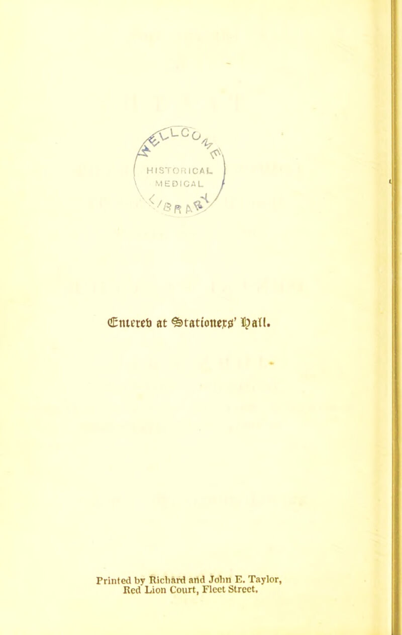 ' R Ciuctcb at ®)tattottet0’ t;at(. Printed by Richard and John E. Taylor, Red Lion Court, Fleet Street.