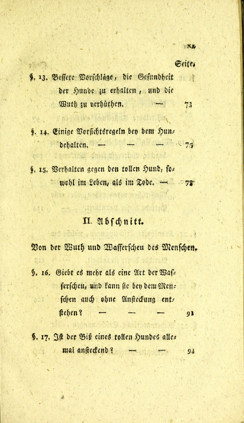 0eife» §, 13. belfere SSotfcfelage, feie ©cfunöfjeit feer jjunfee tu erfealtcn , «nt» feie SSSutfe tu tserfeüt&en. — 3 . . ■ f. 14. ©tnige SSorflcfjtgregeln 6eo feem fymt feefealten. — — — 73 f, jg, SSerfealten gegen feen teilen fjunfe, fe* tecfel ttu Sefeen, ßl$ int SSefee, —> 7r II 216 f cf} n i 11 93cn feer SButl) unfe 2S3ojTcrfd}eu fee$ 93fenfd;en. §, 16, ©iefet e$ mefet fiig eine 2Ut feer 2Daf<^ ferfd&eu, unfe fann fte 6et)feero93ien? fefeen öueö efene Slnliecfung ent' jlefeenl — ~ ■ 9* $, 17, 3(1 feer 23i§ eineg tollen $unfeeS alle# mal anliecfenfe ? — . ■; ' 94