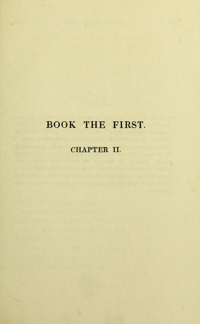BOOK THE FIRST. CHAPTER II.