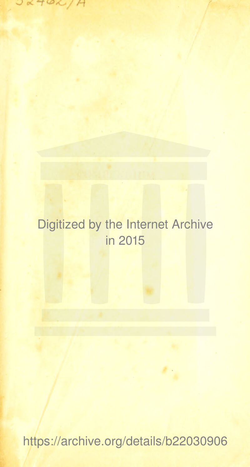 Digitized by the Internet Archive in 2015 https://archive.org/details/b22030906