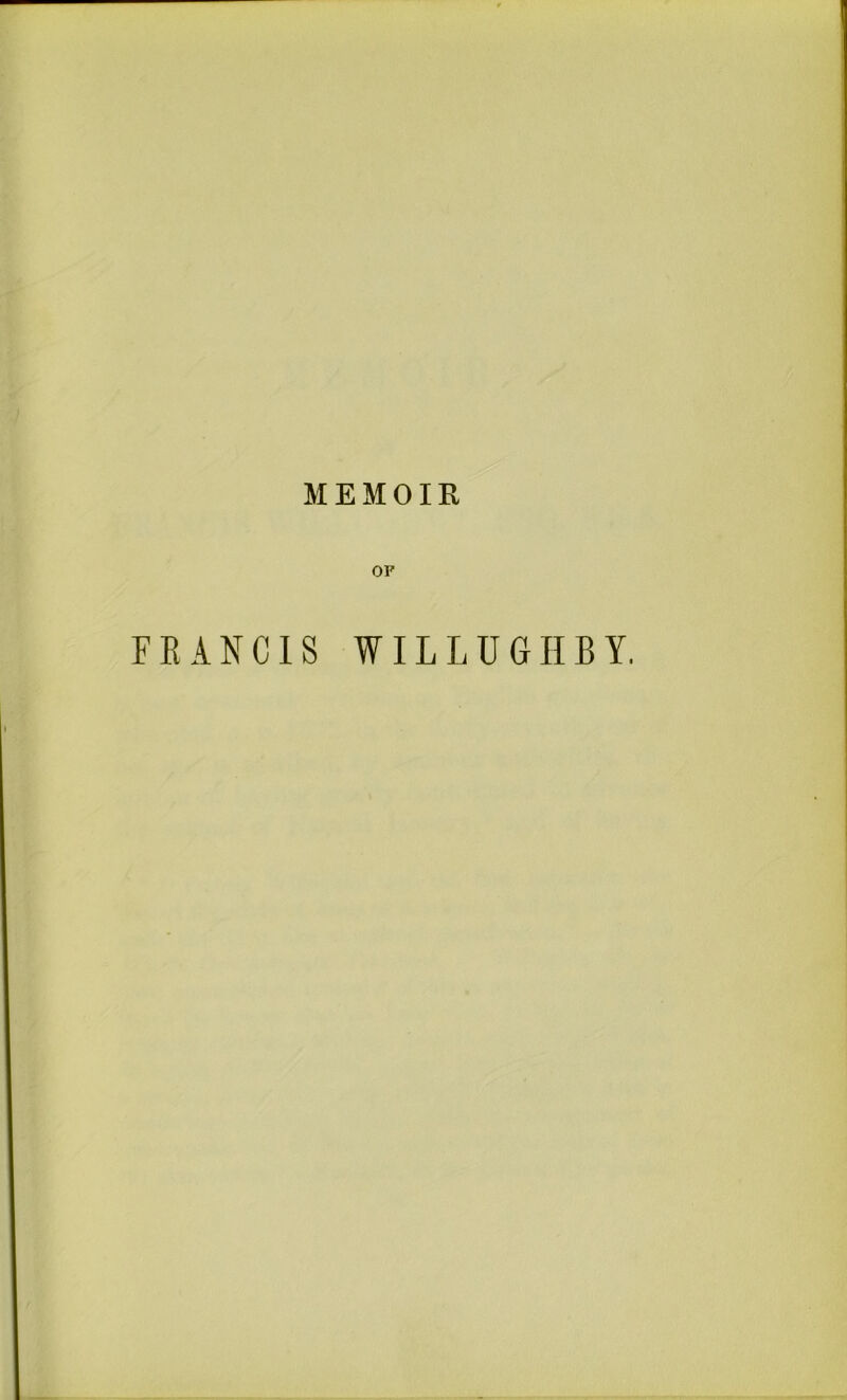 OF FEANCIS WILLUGHBY.