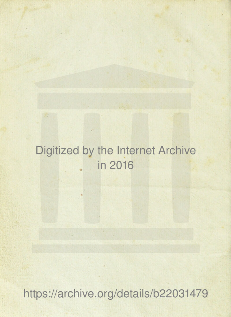 Digitized by the Internet Archive . in 20Í6 https ://arch i ve .0 rg/detai Is/b22031479