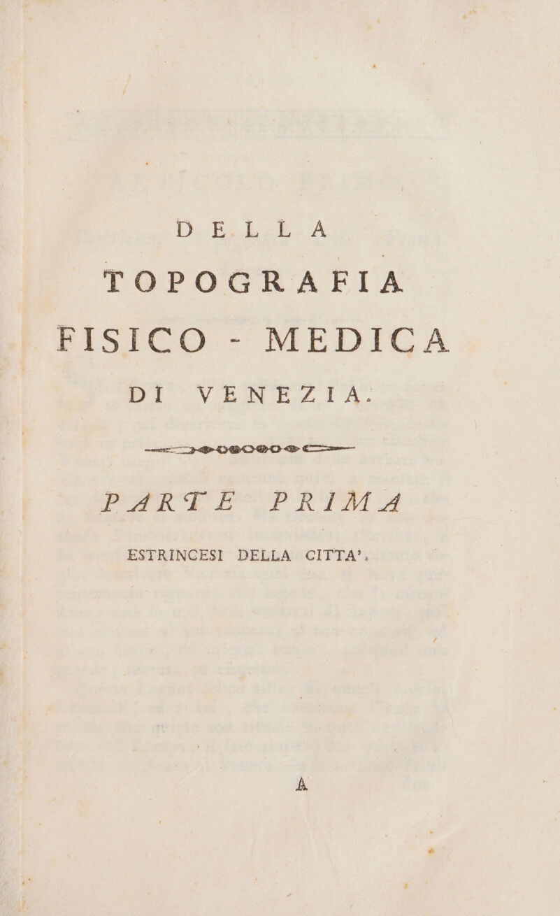 Da bile Au TOPOGRAFIA FISICO - MEDICA DI VENPETAÀ, VARE PRIMA ESTRINCESI DELLA CITTA’.